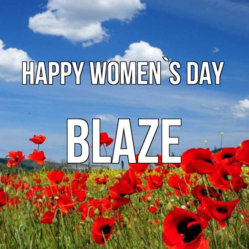 Greetings card с именем, Blaze happy women`s day международный женский день 1 Greetings with text for free download 